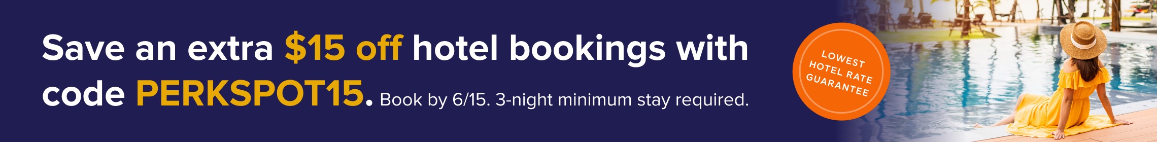 Save an extra $15 off hotel bookings with code PERKSPOT15.